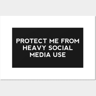 Protect me from heavy social media use Posters and Art